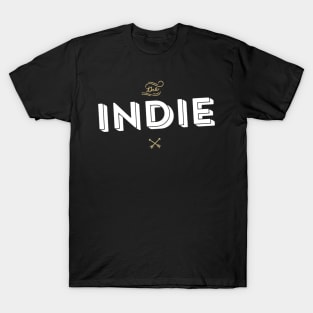 Indie Artist - Indie Game - Indie Music - Indie FIlm - Indie Comic - Indie Rock T-Shirt